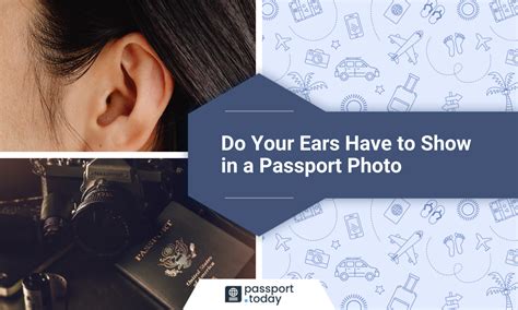 Do My Ears Need to Show in Passport Photo? And Why Do We Even Care About Ears in the First Place?