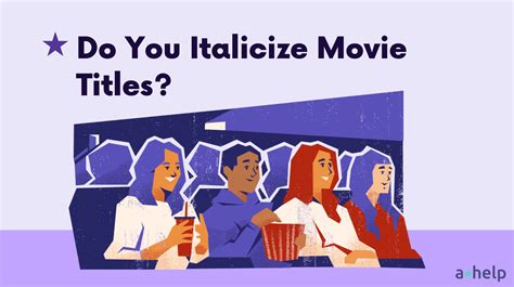 Do You Italicize Movie Titles? And Why Do We Even Care About Punctuation in Pop Culture?