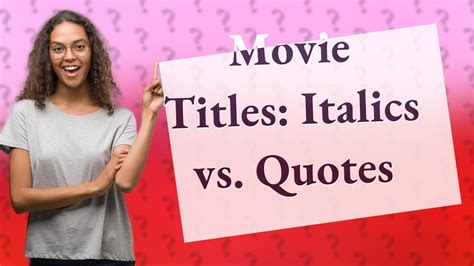 Do You Put Movie Titles in Quotes? And Why Does It Feel Like a Grammar Mystery?