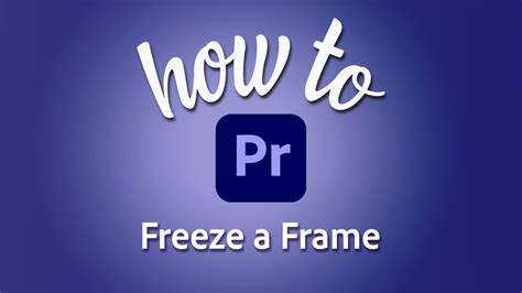 How to Freeze Frame in Premiere: Unlocking the Secrets of Timeless Moments